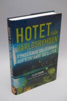Hotet fr&aring;n v&auml;rldsrymden - rymdstenar solstormar och st&ouml;rtande satelliter