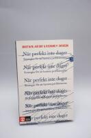 N&auml;r perfekt inte duger : strategier f&ouml;r att hantera perfektionism