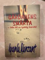 G&aring;rdagens sm&auml;rta : fr&ouml;n till en lycklig framtid