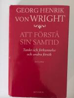 Att f&ouml;rst&aring; sin samtid : tanke och f&ouml;rkunnelse och andra f&ouml;rs&ouml;k : 1945-1994
