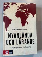 Nyanl&auml;nda och l&auml;rande : mottagande och inkludering