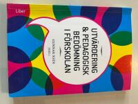 Utv&auml;rdering och pedagogisk bed&ouml;mning i f&ouml;rskolan