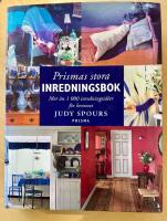 Prismas stora inredningsbok : Mer &auml;n 1000 inredningsid&eacute;er f&ouml;r hemmet