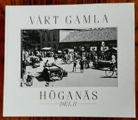 V&aring;rt gamla H&ouml;gan&auml;s Del II