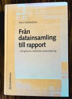Fr&aring;n datainsamling till rapport : att g&ouml;ra en statistisk unders&ouml;kning