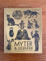 Myter & legender : en illustrerad handbok om ursprung och inneb&ouml;rd