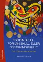 F&ouml;r din skull, f&ouml;r min skull eller f&ouml;r skams skull? - Om LSS och bem&ouml;tande