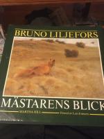 Bruno Liljefors : m&auml;starens blick