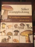S&auml;ker svampplockning : de vanligaste svamparna
