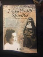 Maria Elisabeth Hesselblad : ett helgon fr&aring;n Sverige