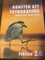 Konsten att fotografera f&aring;glar och andra djur : version 2.0