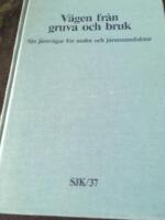 V&auml;gen fr&aring;n gruva och bruk : sju j&auml;rnv&auml;gar f&ouml;r malm och j&auml;rnmanufaktur : industribanor av D&eacute;cauvilletyp