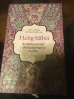 Helig h&auml;lsa : helandemetoder i det m&aring;ngreligi&ouml;sa Sverige