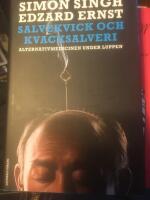 Salvekvick och kvacksalveri : alternativmedicinen under luppen