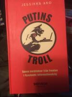 Putins troll : sanna ber&auml;ttelser fr&aring;n fronten i Rysslands informationskrig