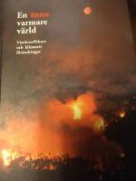 En &auml;nnu varmare v&auml;rld : v&auml;xthuseffekten och klimatets f&ouml;r&auml;ndringar