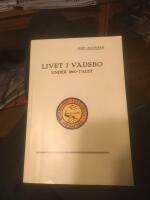 Livet i Vadsbo under 1800-talet : kulturhistoriska anteckningar