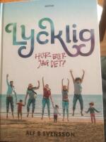 Lycklig - hur blir jag det?