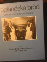 Uppl&auml;ndska br&ouml;d : recept och kulturhistoria