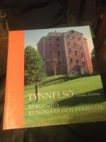 Tynnels&ouml; : biskopshus, kungsg&aring;rd och herres&auml;te