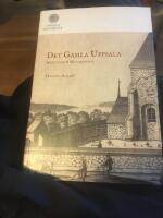 Det Gamla Uppsala : ber&auml;ttelser & metamorfoser kring en alldeles s&auml;rskild plats