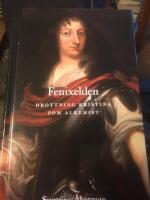 Fenixelden : drottning Kristina som alkemist