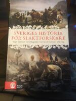 Sveriges historia f&ouml;r sl&auml;ktforskare
