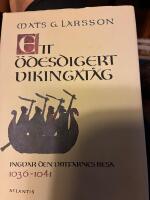 Ett &ouml;desdigert vikingat&aring;g : Ingvar den vittfarnes resa 1036-1041