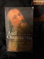 Axel Oxenstierna : makten och klokskapen
