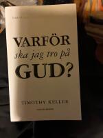 Varf&ouml;r ska jag tro p&aring; Gud?