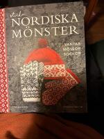 Sticka nordiska m&ouml;nster : vantar, m&ouml;ssor, sockor