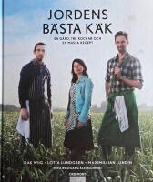 Jordens b&auml;sta k&auml;k : en g&aring;rd, tre kockar och en massa recept