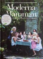 Moderna mamman : [12 moderna italienska mammor avsl&ouml;jar sina b&auml;sta familjerecept]