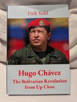 Hugo Ch&aacute;vez: The Bolivarian Revolution from Up Close