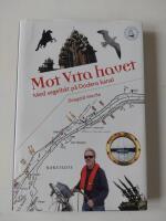 Mot Vita havet : med segelb&aring;t p&aring; D&ouml;dens kanal