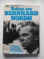 Boken om Bernhard Nordh : ber&auml;ttelsen om en folklig f&ouml;rfattares liv