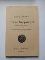Gustaf Cavallis samling av svenska kopparmynt, Gustav II Adolf - Oscar II 1611-1907, j&auml;mte prisnoteringar vid auktionerna i Stockholm maj-december 1927