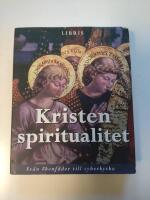 Kristen spiritualitet : fr&aring;n &ouml;kenf&auml;der till cyberkyrka
