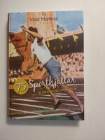 75 sporthj&auml;ltar i 18 olika sporter under 75 &aring;r