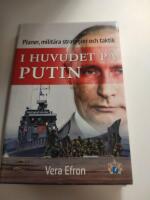 I huvudet p&aring; Putin : planer, milit&auml;ra strategier och taktik