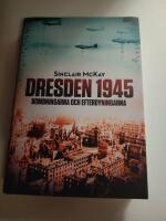 Dresden 1945 : bombningarna och efterdyningarna
