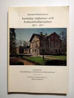 Kemiska Stationen och Fr&ouml;kontrollanstalten 1877-1977
