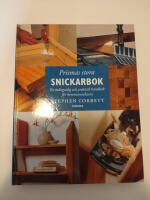 Prismas stora snickarbok : En m&aring;ngsidig och praktisk handbok f&ouml;r hemmasnickaren