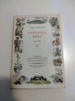 Carl Linn&aelig;i v&auml;stg&ouml;ta-resa - p&aring; riksens h&ouml;glovlige st&auml;nders befallning f&ouml;rr&auml;ttad &aring;r 1746 med anm&auml;rkningar uti ekonomien, naturkunnogheten, antikviteter, inv&aring;narnes seder och levnadss&auml;tt, med tillh&ouml;rige figurer
