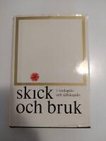 Skick och bruk. I vardagsliv och s&auml;llskapsliv 