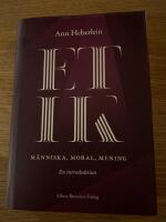 Etik : m&auml;nniska, moral, mening : en introduktion