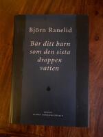 B&auml;r ditt barn som den sista droppen vatten