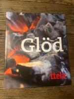 Gl&ouml;d - Sommarend b&auml;sta grillrecept