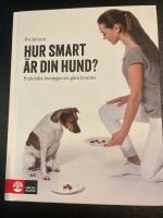 Hur smart &auml;r din hund : praktiska &ouml;vningar att g&ouml;ra hemma