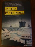 Jakten p&aring; Thunder : en dokument&auml;r thriller om v&auml;rldshavens piratfiskare och en kompromissl&ouml;s svensk kapten